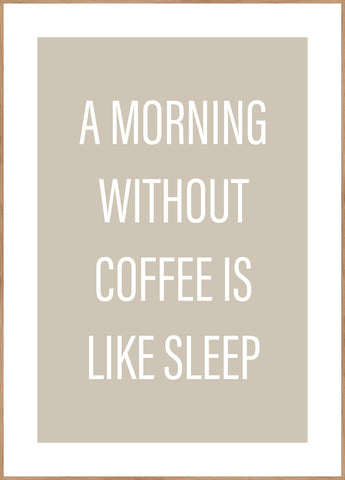 Without coffee | FRAMED PRINT