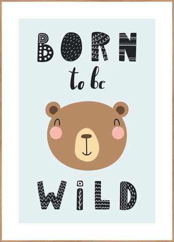 Born to be wild | FRAMED PRINT