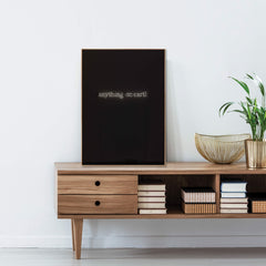 Anything | FRAMED PRINT