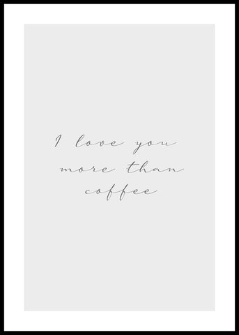 More than coffee | FRAMED PRINT