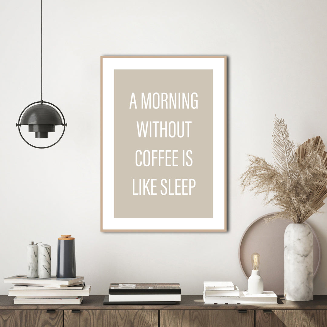 Without coffee | FRAMED PRINT